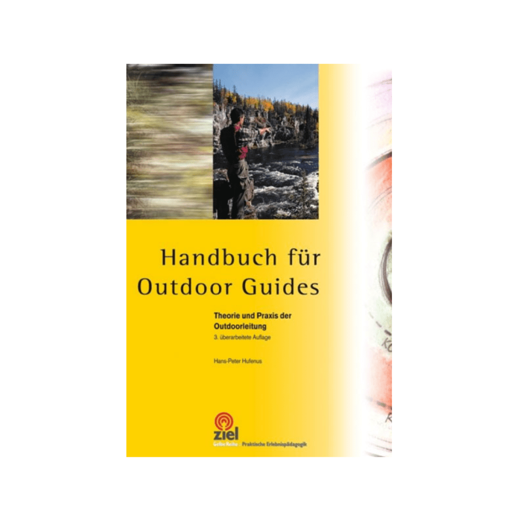 Handbuch für Outdoor Guides | Theorie und Praxis der Outdoorleitung | Hufenus