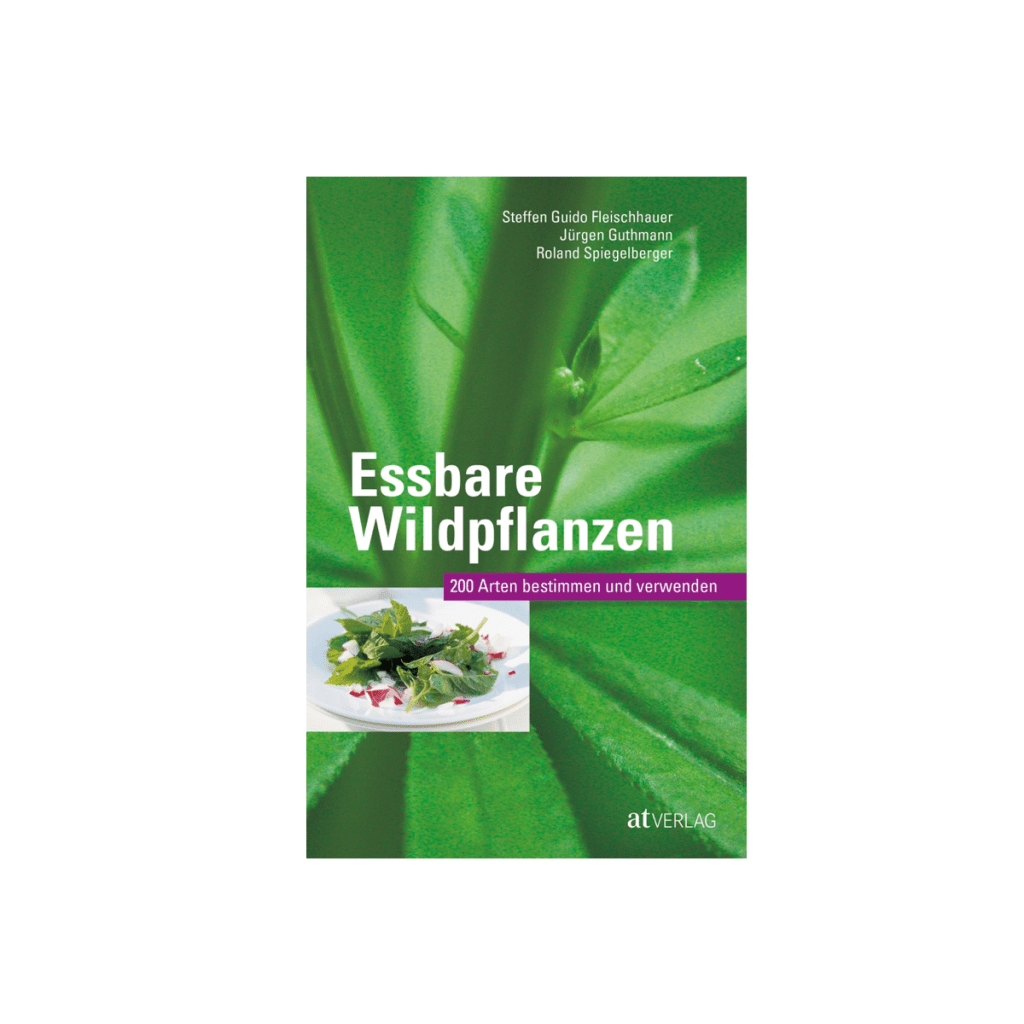 Essbare Wildpflanzen | 200 Arten bestimmen und verwenden | Fleischhauer, Guthmann, Spiegelberger